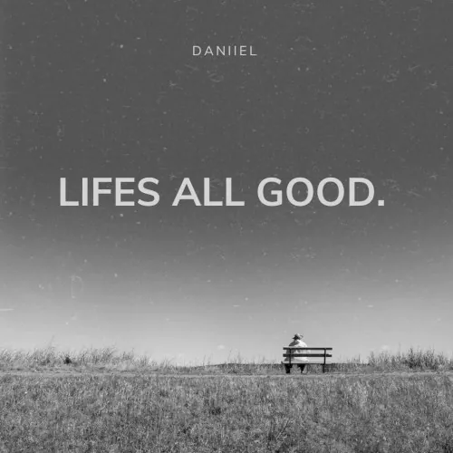 Life's all good. cover