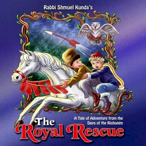 The Royal Rescue: A Tale of Adventure from the Days of the Rishonim cover