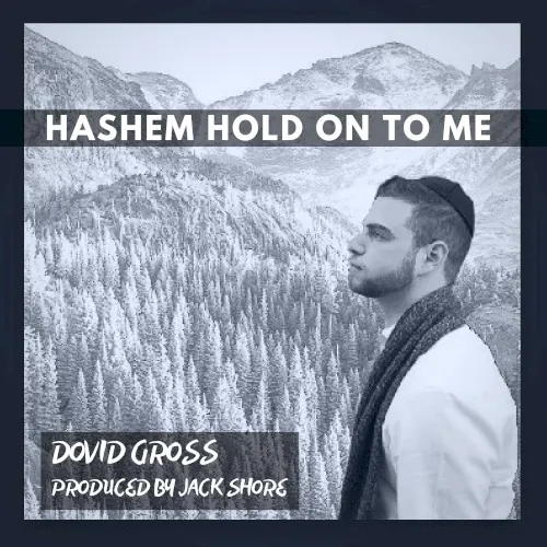 Hashem Hold on to Me cover